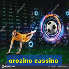 orozino cassino